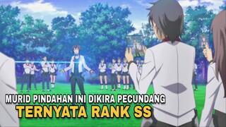 MURID PINDAHAN INI DIKIRA PECUNDANG TERNYATA PUNYA RANK SS