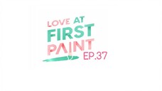 Love At First Paint EP.37