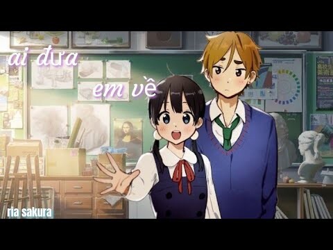 『amv/lyrics』 Ai Đưa Em Về