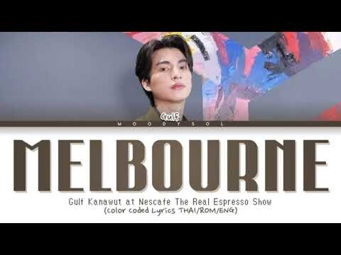 Gulf Kanawut - Melbourne at Nescafe The Real Espresso Show Lyrics Thai/Rom/Eng