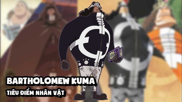 "Bạo Chúa Pacifista" Bartholomew Kuma (One Piece) - Tiêu Điểm Nhân Vật