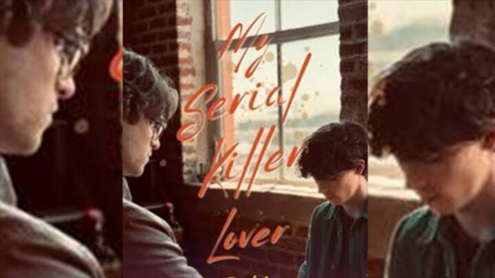 My Serial Killer Lover : Full Movie