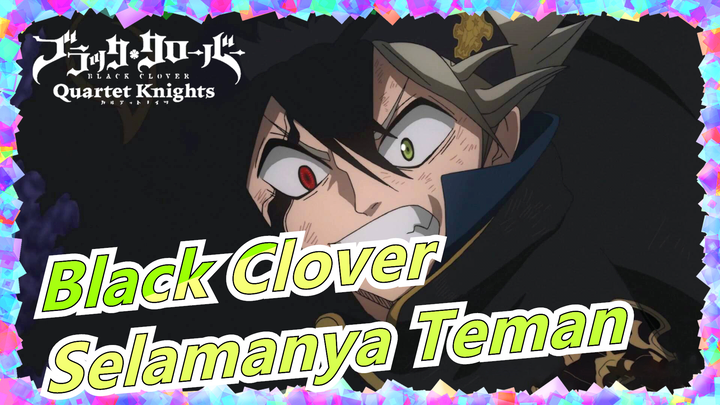 [Black Clover/Epik] Rival Abadi Sekaligus Teman Selamanya