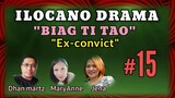 BIAG TI TAO #15 (Life story) ILOCANO DRAMA "Ex-convict" with ilocano Christian song