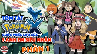 Tóm Tắt Pokemon X: 5 Anh Em Siêu Nhân của Thế Giới Pokemon (P.1)| Pokemon X Walkthrough | PAG Center