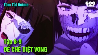 Tóm Tắt Anime  | Đế Chế Diệt Vong | Tập 8-9 | Goc Anime