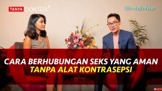 Ingin Berhubungan Seks yang Aman tanpa Alat Kontrasepsi? TONTON INI! |Kata Dokter