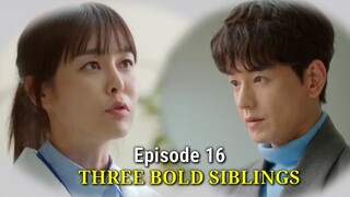 [ENG|INDO]Three Bold Siblings ||EPISODE 16||PREVIEW||Lee Ha Na, Im Joo Hwan, Lee Tae Sung