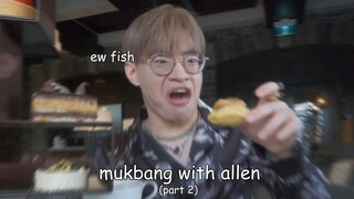 mukbang with allen ✨part 2✨