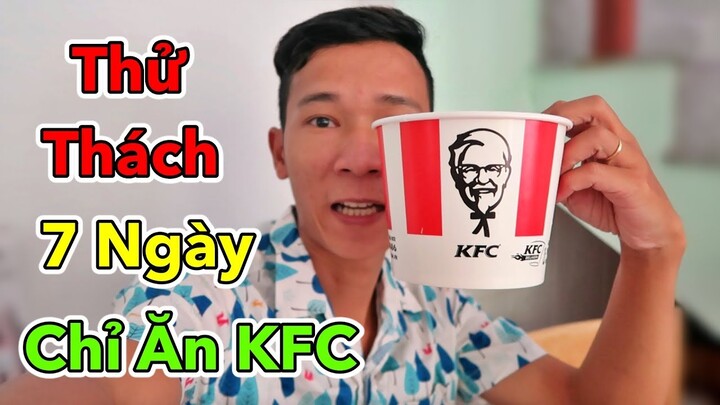 LamTV - Thử Thách 7 Ngày Chỉ Ăn KFC và Cái Kết | Challenge 7 day eating only kfc chicken