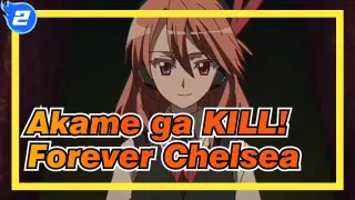 Akame ga KILL!| Forever Chelsea_2