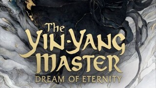 The Yin-yang Master : Dream of Eternity [2020]