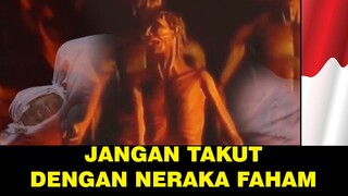 Jangan pernah kalian takut dengan Neraka!