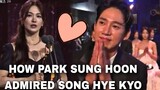 How PARK SUNG HOON ADMIRED SONG HYE KYO A LOT is more than a Friend?!| Thr Glory | Blue Dragon 송혜교