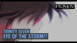 Trinity Seven - Eye Of The Storm❗❗