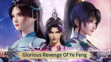 Glorious Revenge Of Ye Feng Eps 85