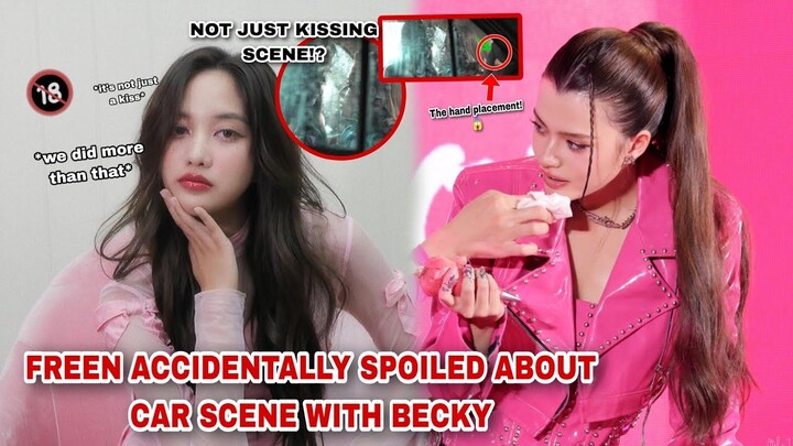 UPDATE OMG!! FREEN spoiled more shocking about their Car scene with BECKY in Loyal Pin !?