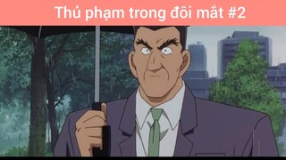 Thủ phạm trong đôi mắt p2