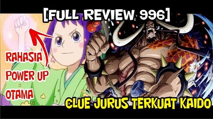 [FULL REVIEW 996] RAHASIA POWER UP OTAMA DAN CLUE JURUS TERKUAT KAIDO !?