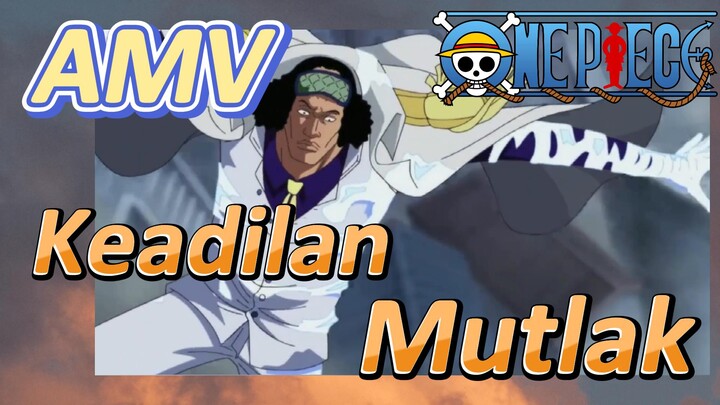 [One Piece] AMV | Keadilan Mutlak