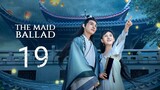 🇨🇳 The Maid Ballad (2023) | Episode 19 | Eng Sub | (上国赋 第19集)