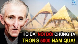 Nikola Tesla TIẾT LỘ Sự Thật KINH HOÀNG Về Các Kim Tự Tháp | Thiên Hà TV