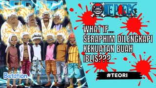 ONE PIECE - TEORI : WHAT IF... PACIFISTA MODE SERAPHIM DILENGKAPI KEKUATAN BUAH IBLIS???