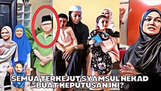 Satu Rumah Terkejut Syamsul Nekad Buat Keputusan Ini?