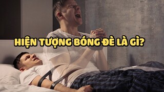 Hiện tượng bóng đè khi ngủ là gì? | Bạn có biết?