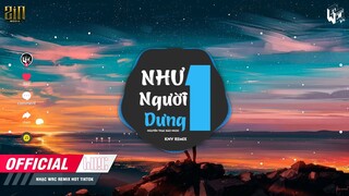 NHƯ MỘT NGƯỜI DƯNG ( KNV REMIX ) - NGUYỄN THẠC BẢO NGỌC | Nhạc Hot TikTok Gây Nghiện Hay Nhất 2021