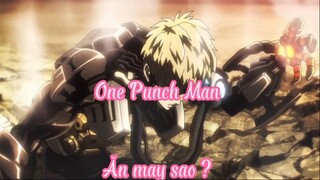 One Punch Man 6 Ăn may sao ?