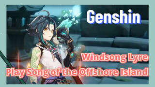 [Genshin,  Windsong Lyre]Play  [Song of the Offshore Island]