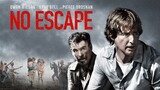 No escape 2015 |full movie|2015 film| HD