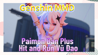 [Genshin, MMD] Paimon Bản Plus "Hit and Run" Vũ Đạo