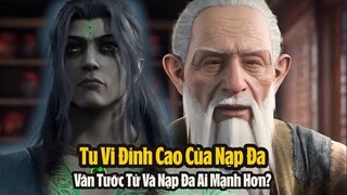 Tu Vi Đỉnh Cao Của Nạp Đa Là Gì? Và Ai Mạnh Hơn Giữa Nạp Đa Và Vân Tức tử? Hỏi Đáp Tiên Nghịch #3