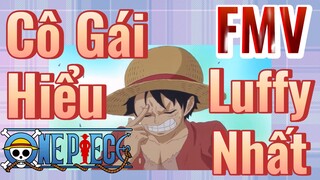 [Đảo Hải Tặc] FMV | Cô Gái Hiểu Luffy Nhất