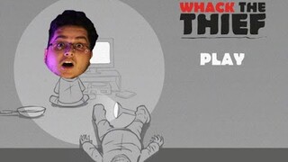 WHACK THE THIEF | WHACK WHACK WHACK (VIOLENT GAMES)