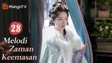 INDO SUB | EP28 Melodi Zaman Keemasan | Kisah Jatuh Cinta Setelah Menikah | MangoTV Indonesia