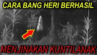 🔴 209- CARA BANG HERI MENJINAKAN KUNTILANAK | UJI NYALI