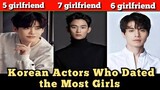 Korean Actors Who Dated Most Girlfriends | Lee dong wook | Kim soo hyun | Hyun bin |