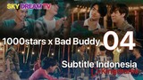 BAD BUDDY X A TALE OF THOUSAND STAR EPISODE 4 END SUB INDO BY KINGDRAMA WB