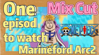 [ONE PIECE]   Mix Cut |  One episod to watch Marineford Arc2