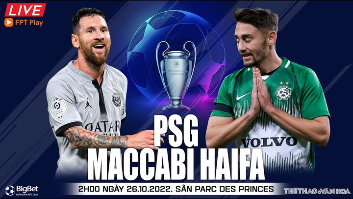 Cúp C1 Champions League | PSG - Maccabi Haifa (2h00 ngày 26/9) trực tiếp FPT Play. NHẬN ĐỊNH BÓNG ĐÁ