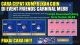 CARA CEPAT KUMPULAN COIN DI EVENT FRIENDS CARNIVAL MOBILE LEGENDS!! TANPA DOWNLOAD ULANG DATA