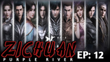 Zichuan purple river episode - 12  just released