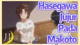 Hasegawa Jujur Pada Makoto