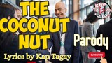 The Coconut Nut Parody