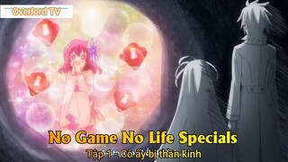 No Game No Life Specials Tập 1 - Cô ấy bị thần kinh à