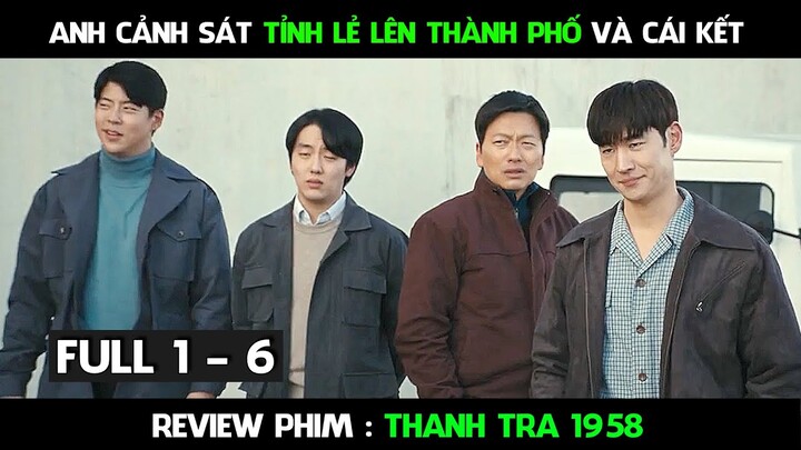 Review Phim, Thanh Tra 1958 Full ( Tập 1 - 6 ) | Viên cảnh sát bảo vệ công lý