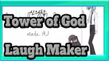 [Tower of God/Animasi] Laugh Maker
